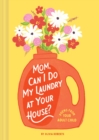 Image for Mom, can I do my laundry at your house?  : poems from your adult child