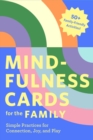 Image for Mindfulness Cards for the Family : Simple Practices for Connection, Joy, and Play