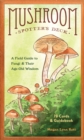 Image for Mushroom Spotter&#39;s Deck : A Field Guide to Fungi &amp; Their Age-Old Wisdom