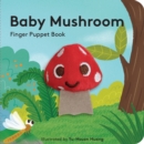 Image for Baby Mushroom: Finger Puppet Book