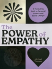 Image for Power of Empathy : A Thirty-Day Path to Personal Growth and Social Change