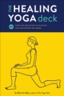 Image for Healing Yoga Deck: 60 Poses and Meditations to Alleviate Pain and Support Well-Being