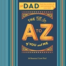 Image for Fill-in A to Z of You and Me: For My Dad