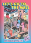 Image for Let&#39;s Go to the Mall : An ’80s Seek-and-Find