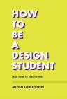 Image for How To Be A Design Student (and How to Teach Them)