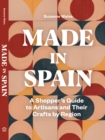 Image for Made in Spain  : a shopper&#39;s guide to artisans and their crafts by region