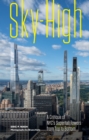 Image for Sky-high  : a critique of NYC&#39;s supertall towers from top to bottom