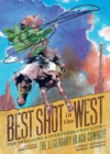 Image for Best Shot in the West: The Thrilling Adventures of Nat Love, the Legendary Black Cowboy!