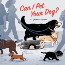 Image for Can I Pet Your Dog?