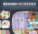 Image for Behind the Screens: Illustrated Floor Plans and Scenes from the Best TV Shows of All Time