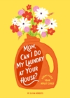 Image for Mom, can I do my laundry at your house?: poems from your adult child