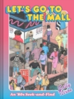 Image for Let&#39;s Go to the Mall: A Seek-and-Find Trip Back to the &#39;80S
