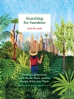 Image for Searching for Sunshine: Finding Connections With Plants, Parks, and the People Who Love Them