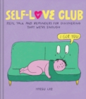 Image for Self-Love Club: Real Talk and Reminders for Discovering that We&#39;re Enough