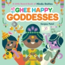 Image for Ghee Happy Goddesses: A Little Board Book of Hindu Deities