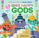 Image for Ghee Happy Gods: A Little Board Book of Hindu Deities