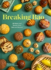 Image for Breaking Bao : 88 Bakes and Snacks from Asia and Beyond