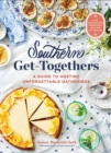 Image for Southern Get-Togethers : A Guide to Hosting Unforgettable Gatherings