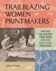 Image for Trailblazing Women Printmakers: Virginia Lee Burton Demetrios and the Folly Cove Designers
