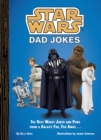 Image for Star Wars: Dad Jokes : The Best Worst Jokes and Puns from a Galaxy Far, Far Away...