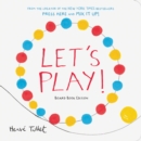 Image for Let&#39;s Play! : Board Book Edition
