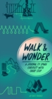 Image for Walk &amp; Wonder : A Journal to Spark Curiosity with Every Step