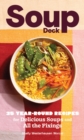 Image for Soup Deck : 35 Year-Round Recipes for Delicious Soups and All the Fixings