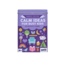 Image for Calm Ideas for Busy Kids: Mindful Edition