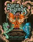 Image for Eerie Legends : An Illustrated Exploration of Creepy Creatures, the Paranormal, and Folklore from around the World