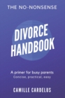 Image for The No-Nonsense Divorce Handbook : A Primer for Busy Parents