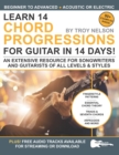 Image for Learn 14 Chord Progressions for Guitar in 14 Days : Extensive Resource for Songwriters and Guitarists of All Levels