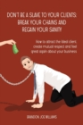 Image for Don&#39;t Be a Slave to Your Clients