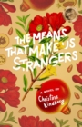 Image for The Means That Make Us Strangers