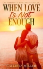 Image for When Love Is Not Enough