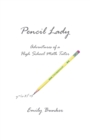 Image for Pencil Lady : Adventures of a High School Math Tutor