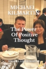 Image for MICHAEL KILMARTIN The Power of Positive Thoughts
