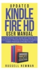 Image for Updated Kindle Fire HD User Manual : Comprehensive User Guide with Step by Step instructions + pictures for Newbies to Explore Hidden Potentials of Kindle Fire HD
