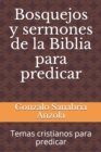 Image for Bosquejos y sermones de la Biblia para predicar : Temas cristianos para predicar