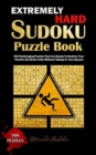 Image for Extremely Hard Sudoku Puzzle Book : 300 Challenging Puzzles That Are Ready To Destroy Your Pencils And Brain Cells Without Talking To Your Spouse