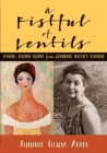 Image for A Fistful of Lentils : Syrian-Jewish Recipes From Grandma Fritzie&#39;s Kitchen
