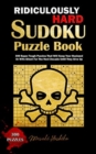 Image for Ridiculously Hard Sudoku Puzzle Book : 300 Super Tough Puzzles That Will Keep Your Husband Or Wife Silent For The Next Decade Until They Give Up
