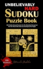 Image for Unbelievably Hard Sudoku Puzzle Book : 300 Totally Absurd Puzzles For The Mentally Strong And Not The Weak Who Ends Up Tearing Up The Pages