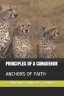 Image for Principles of a Conqueror : Anchors of Faith