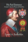 Image for His Red Eminence, Armand-Jean du Plessis de Richelieu