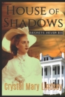 Image for House of Shadows : Secrets Never Die