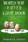 Image for Would You Rather Game Book For Kids, Teens And Adults : Hilario&#39;s Books for Kids with 200 Would you rather questions and 50 Trivia questions