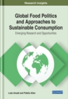 Image for Global Food Politics and Approaches to Sustainable Consumption: Emerging Research and Opportunities