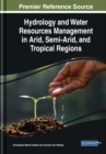 Image for Hydrology and Water Resources Management in Arid, Semi-Arid, and Tropical Regions