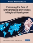 Image for Examining the Role of Entrepreneurial Universities in Regional Development
