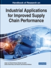Image for Handbook of Research on Industrial Applications for Improved Supply Chain Performance